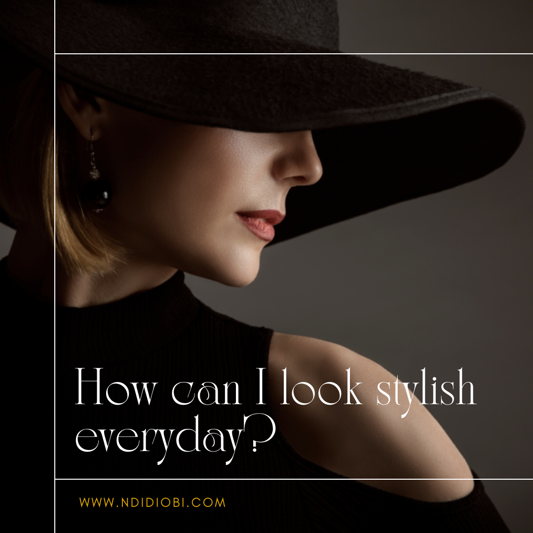 How to Look Stylish Every Day